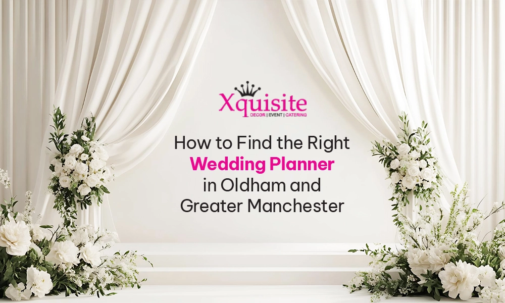 How to Find the Right Wedding Planner in Oldham, Greater Manchester